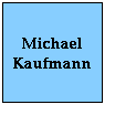[Michael Kaufmann]